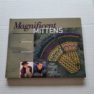 Anna Zilboorg Magnificent Mittens--Knitting Patterns for Unique Mittens